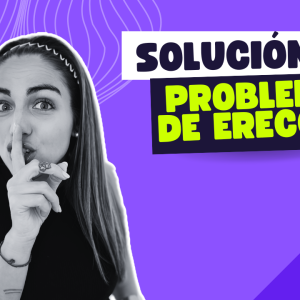Solución a los problemas de erección